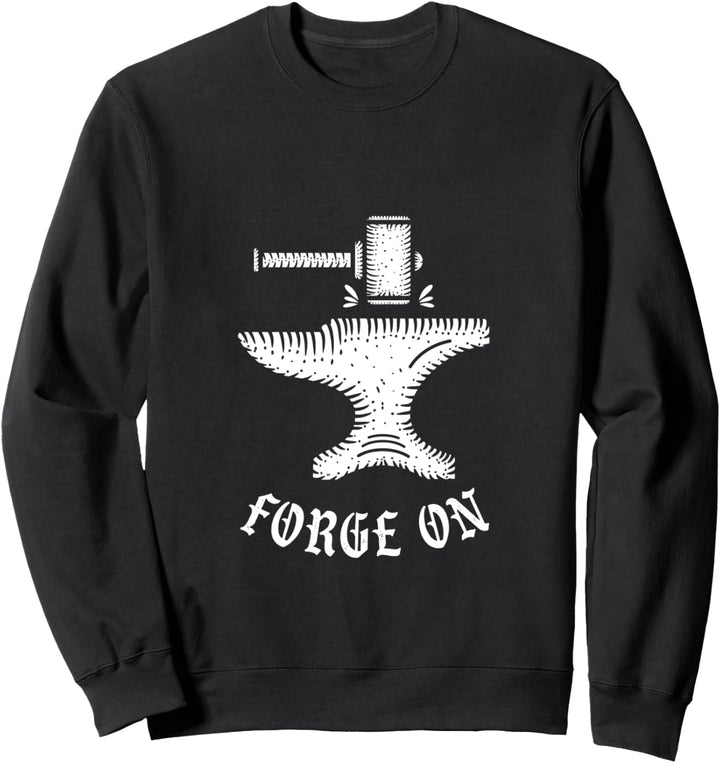 Schmieden Handwerk Amboss Schmiede Beruf Metall Eisen Sweatshirt