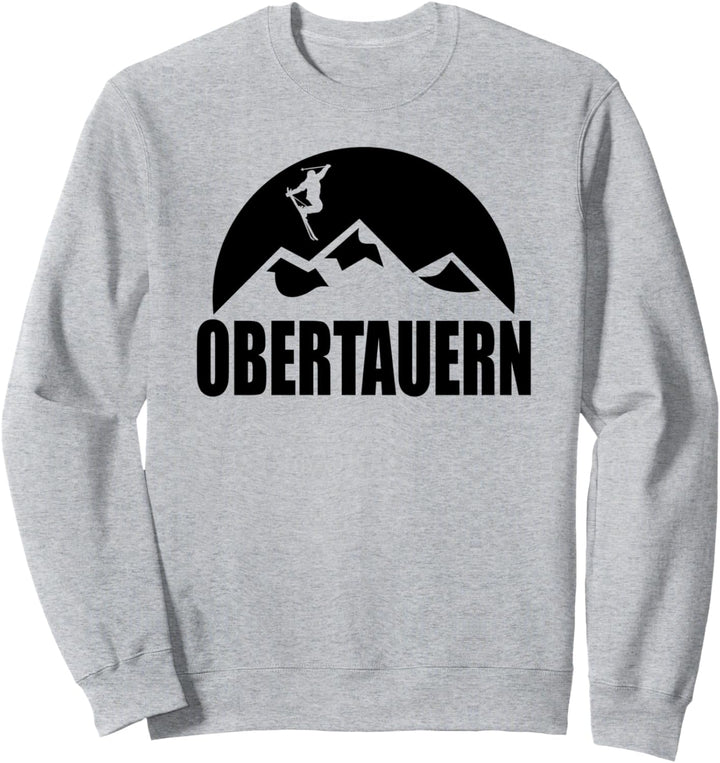 Obertauern Ski Skiurlaub Skifahrer Skifahren Wintersport Sweatshirt