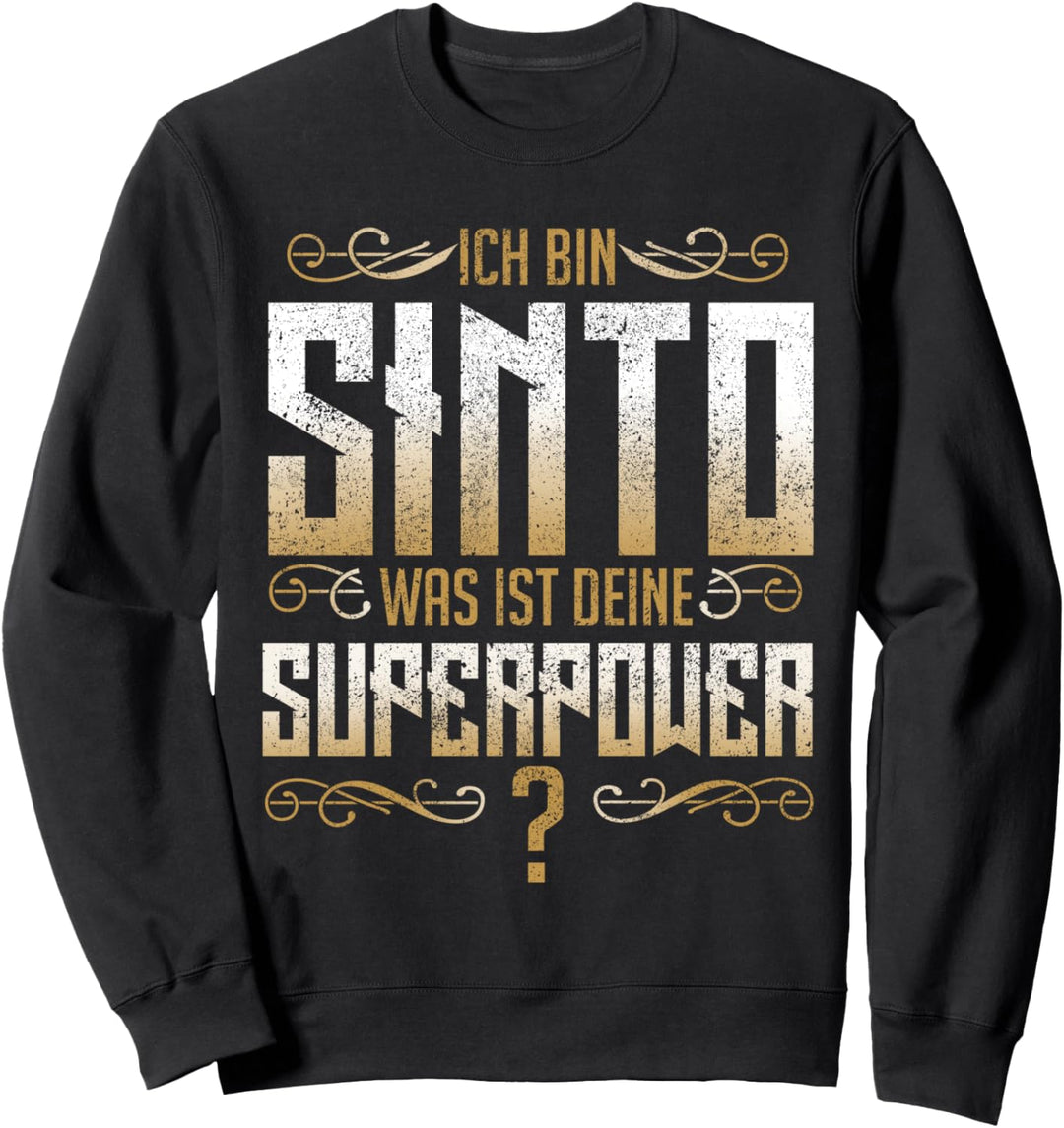 Sinto Sinti Herkunft - Was ist deine Superpower Geschenk Sweatshirt