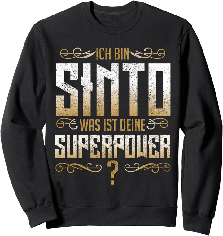 Sinto Sinti Herkunft - Was ist deine Superpower Geschenk Sweatshirt