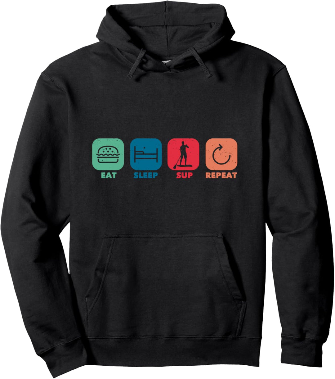 Eat. Sleep. SUP. Repeat | Stand Up Paddling Paddelsport iSUP Pullover Hoodie