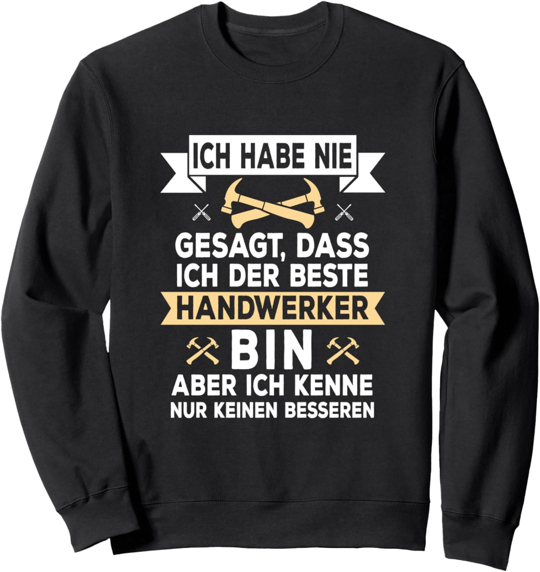 Bester Handwerker - Lustiger Handwerk Beruf Spruch Geschenk Sweatshirt