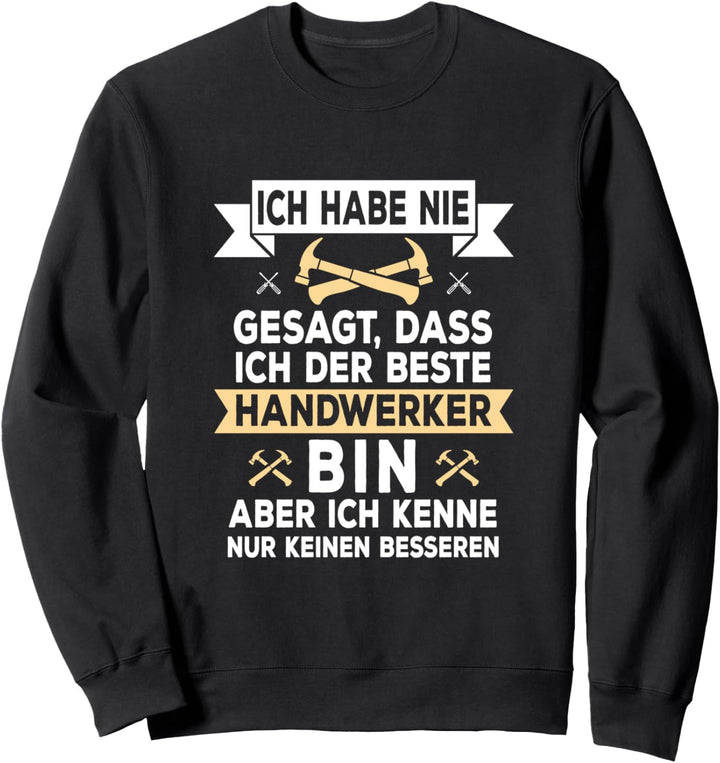 Bester Handwerker - Lustiger Handwerk Beruf Spruch Geschenk Sweatshirt