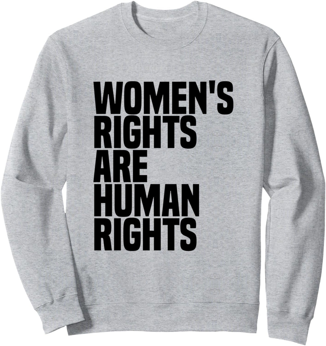 Women's Rights Are Human Rights Feminismus Sweatshirt