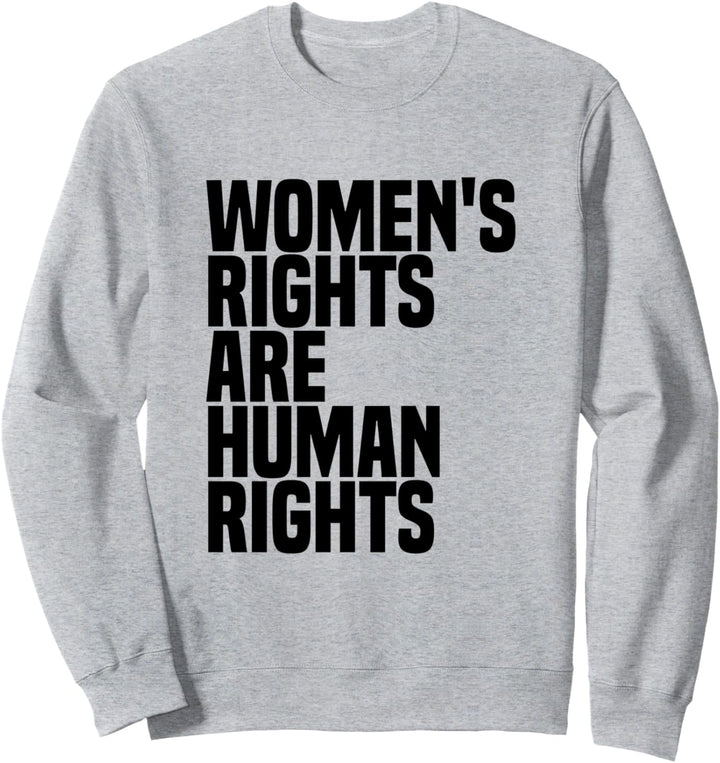 Women's Rights Are Human Rights Feminismus Sweatshirt