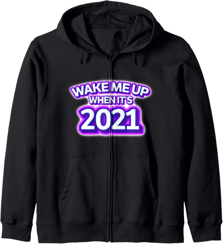 Wake Me Up When It's 2021 New Year Kapuzenjacke