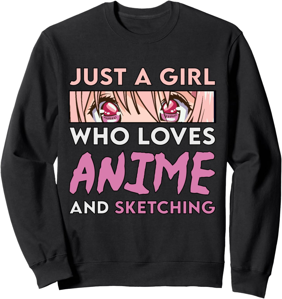 Anime and Sketching | Just A Girl Who Loves Anime Sweatshirt