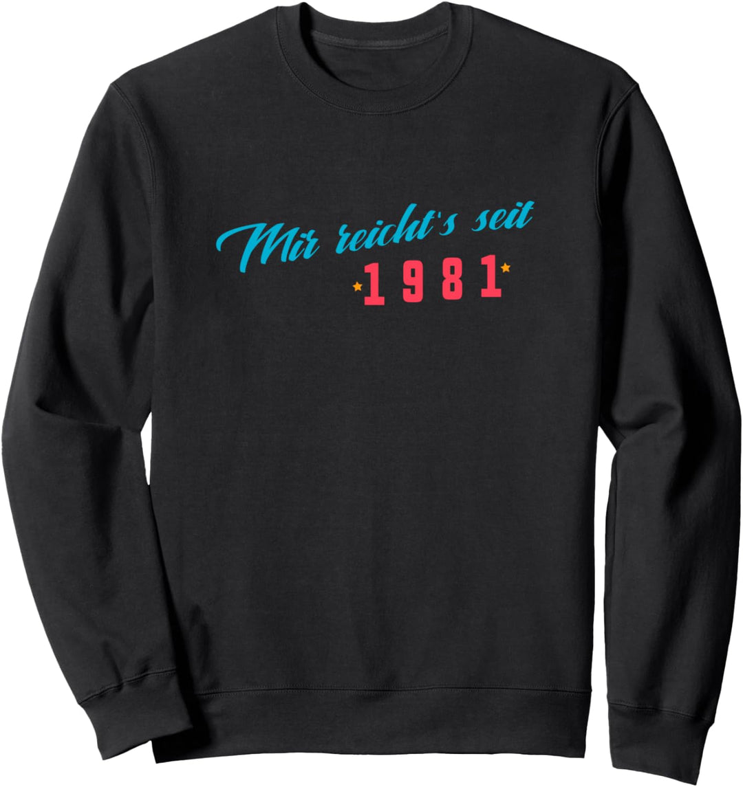 Geboren 1981 - 40 Geburtstag Geschenk - Jahrgang 1981 Sweatshirt
