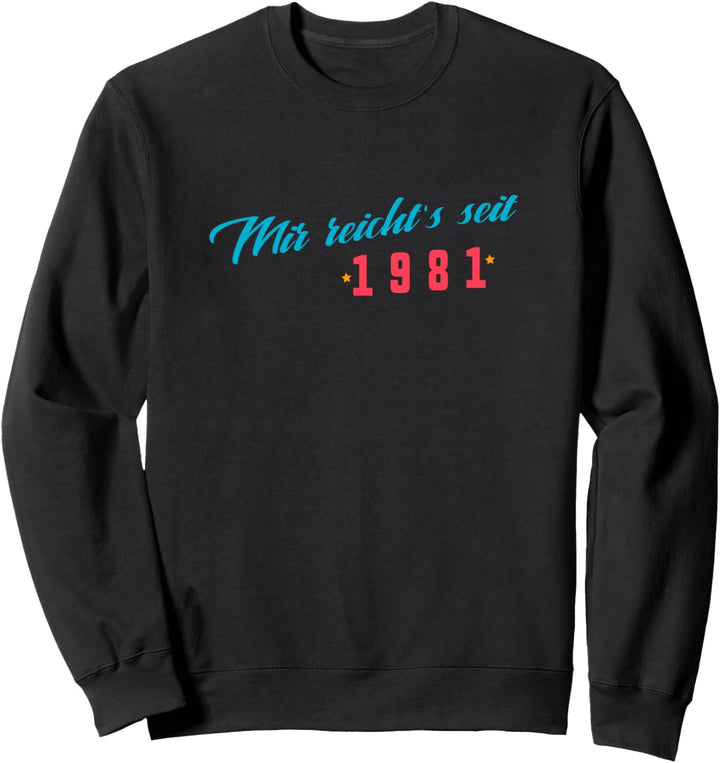 Geboren 1981 - 40 Geburtstag Geschenk - Jahrgang 1981 Sweatshirt