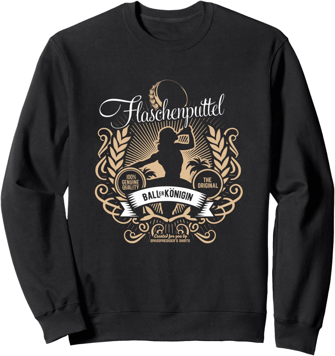Flaschenputtel Sauf-Design Ballerkönigin Flaschenputtel Sauf Sweatshirt