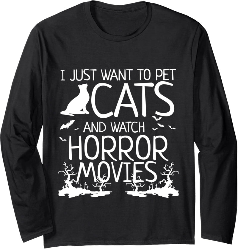 I Just Want to Pet Cats and Watch Horror Movies - Halloween Langarmshirt