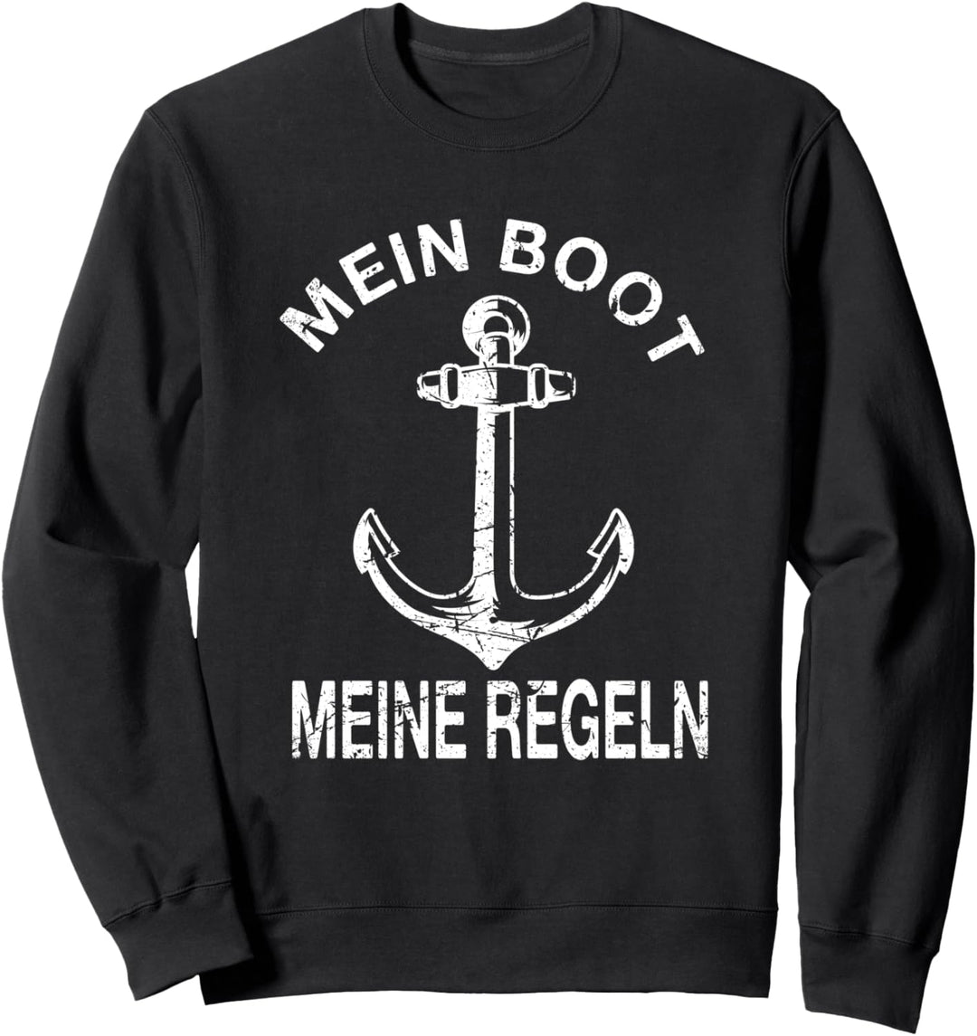 Mein Boot meine Regeln Bootsfahrer Bootsspruch Segeln Segler Sweatshirt