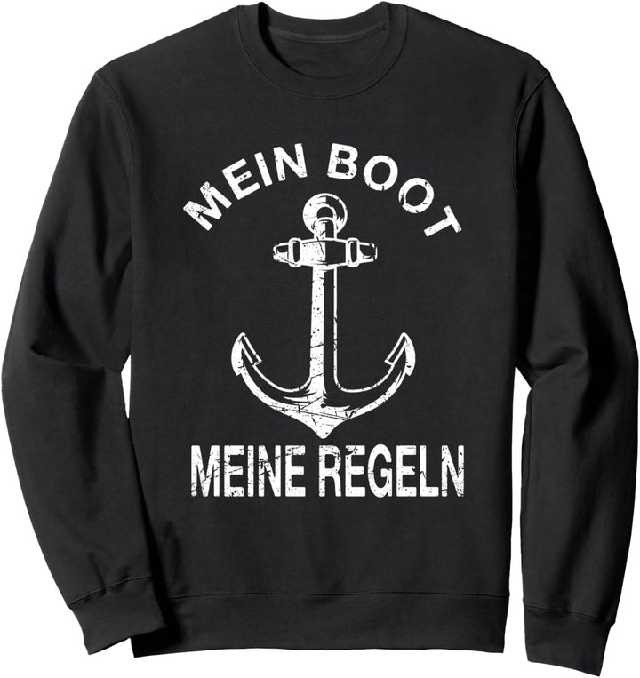 Mein Boot meine Regeln Bootsfahrer Bootsspruch Segeln Segler Sweatshirt