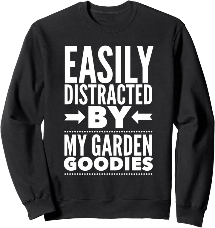 Leicht abgelenkt von My Garden Goodies Sweatshirt