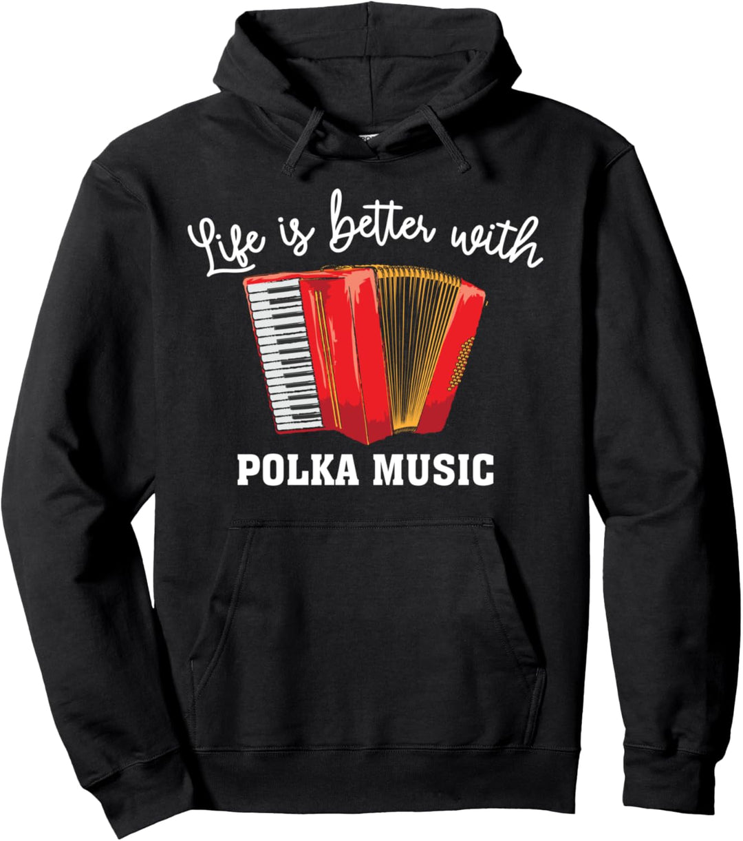 Life Is Better With Polka Music | Süsses Akkordeonisten-Geschenk Pullover Hoodie