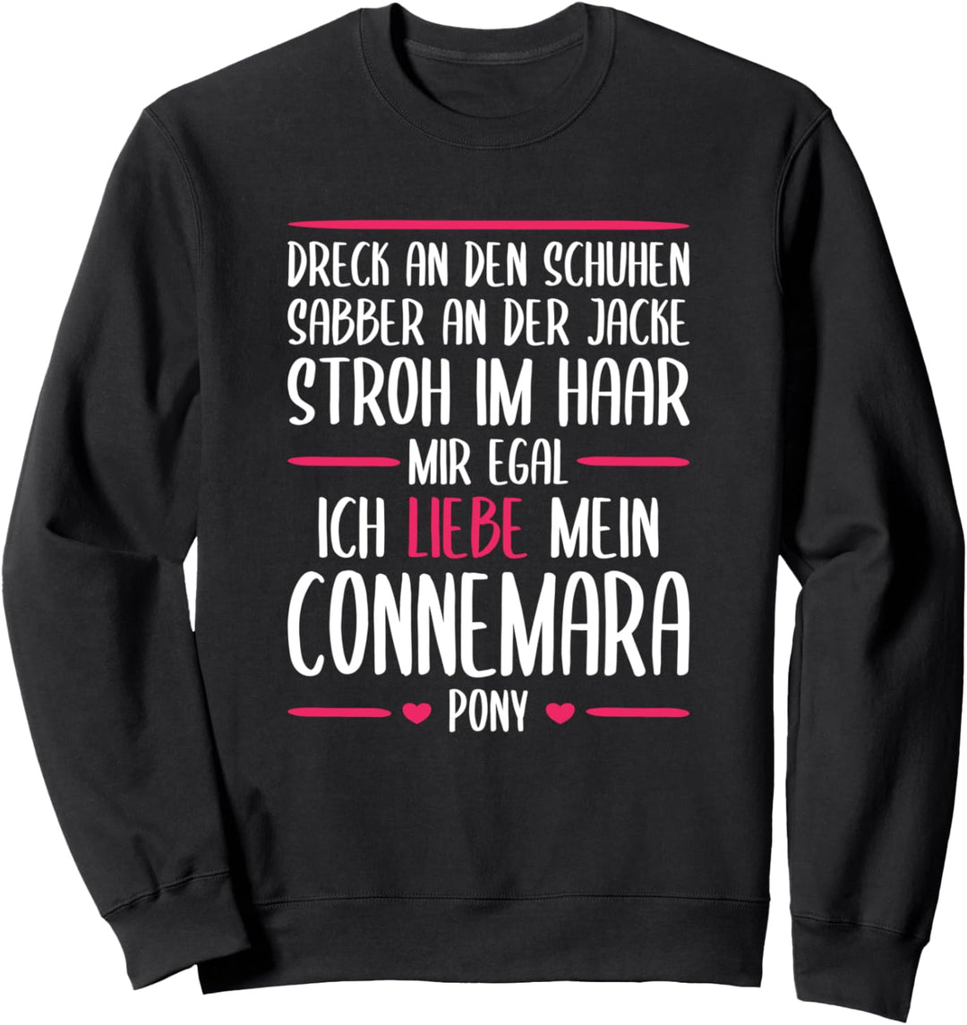 Mir egal, Ich liebe mein Connemara Pony - Reiten Sweatshirt