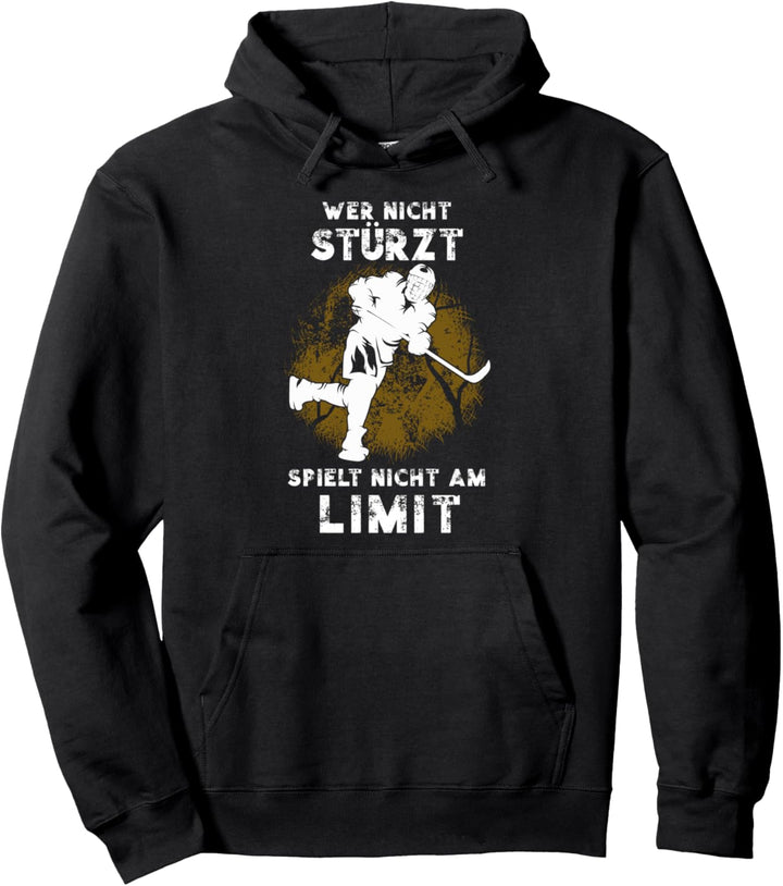 Eishockey Spieler Wer nicht Stürzt spielt nicht am Limit Pullover Hoodie
