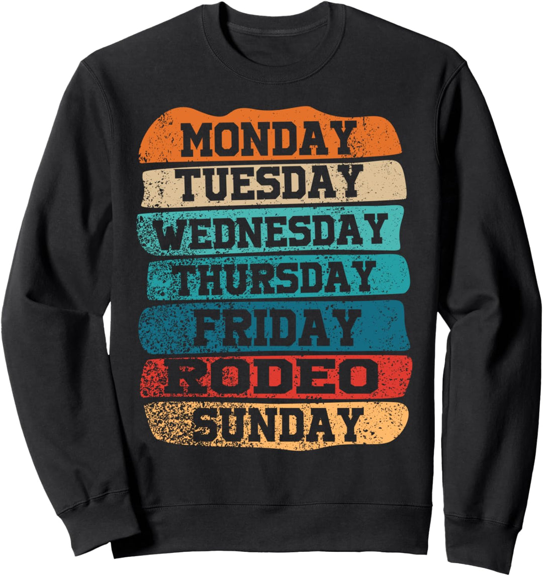 Weekdays Work Monday Wednesday Friday Saturday Rodeo Sweatshirt