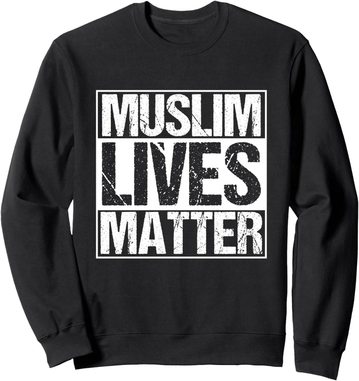 Muslim Moslem Lives Matter Islam Islamisch Religion Gott Sweatshirt