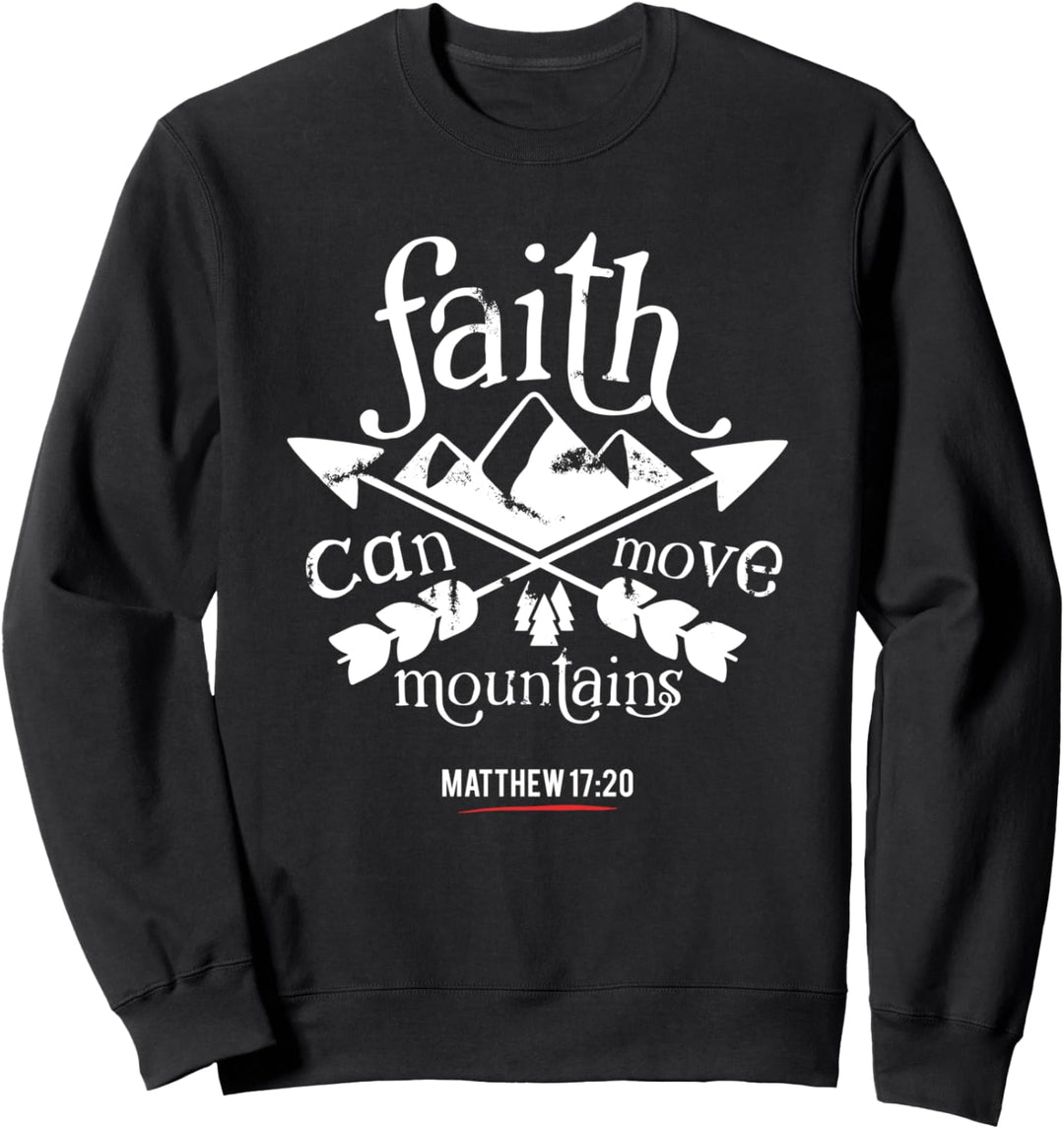 Glaube kann Berge versetzen! Matthäus 17 Vers 20 Sweatshirt