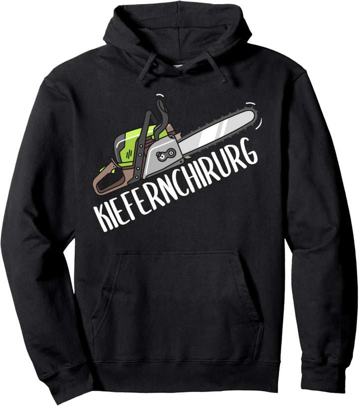 Kiefernchirurg Kettensäge Motorsäge Holzfäller Waldarbeiter Pullover Hoodie