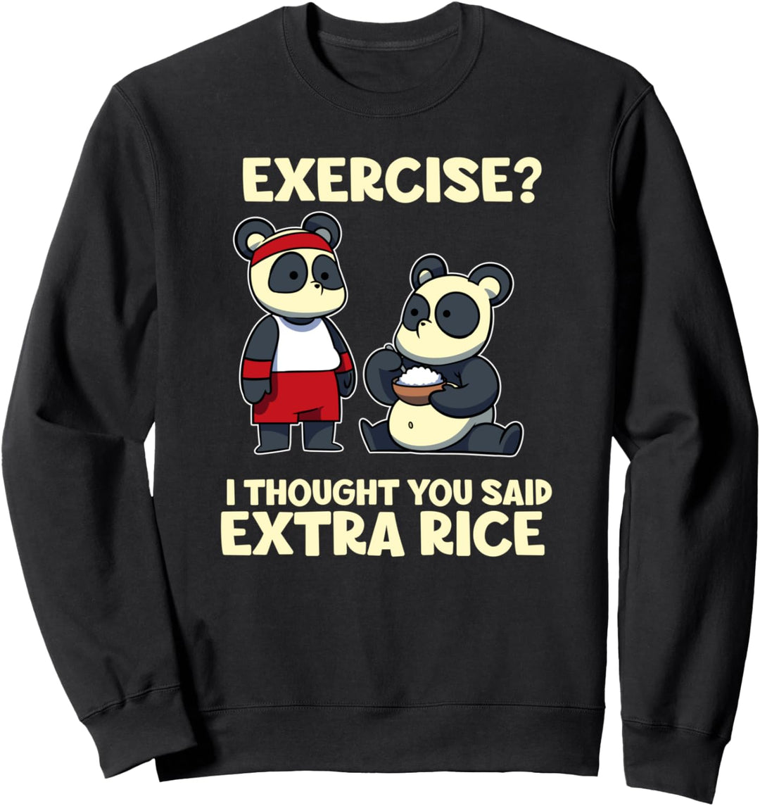 Kawaii Panda Reis Exercise I Thought You Said Extra Rice Sweatshirt
