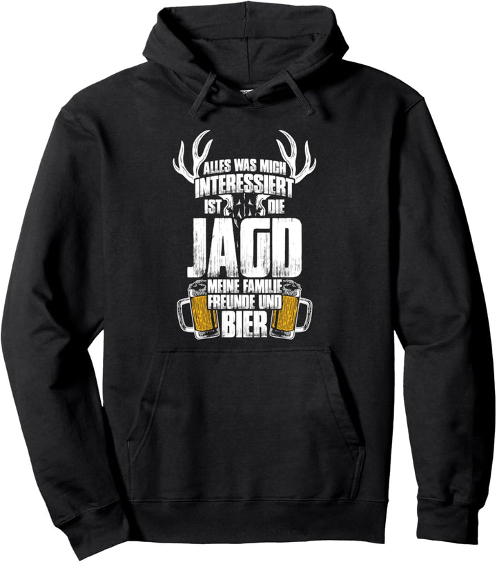 Alles was mich interessiert ist die Jagd - Lustiges Jäger Pullover Hoodie