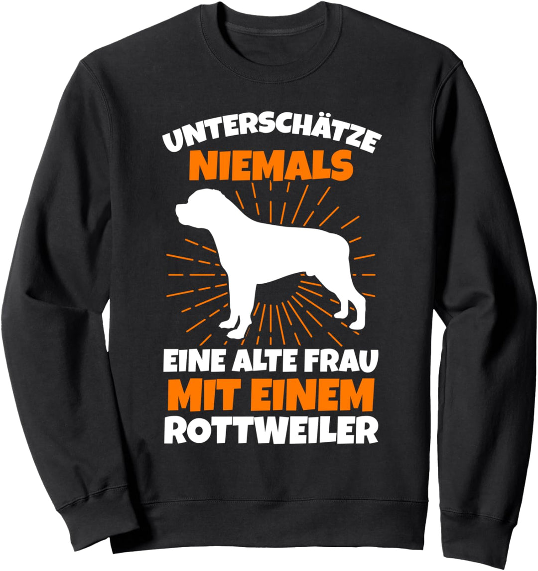 Unterschätze niemals eine alte Frau mit Sweatshirt