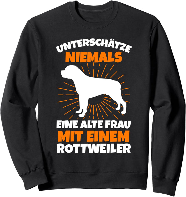 Unterschätze niemals eine alte Frau mit Sweatshirt