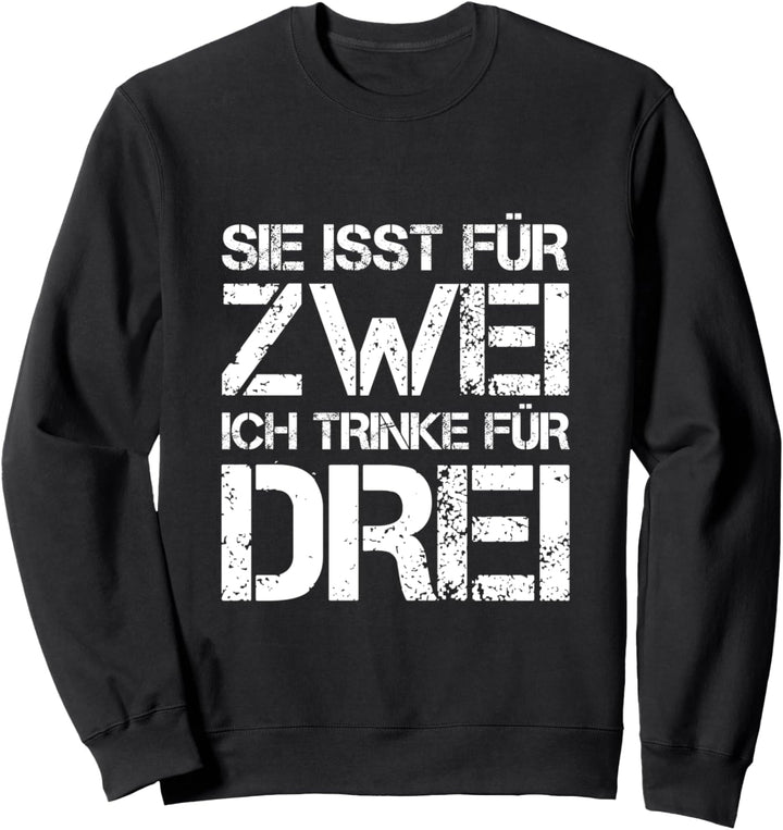 Sie isst für Zwei Ich Trink für Drei Bester Dad der Welt Sweatshirt