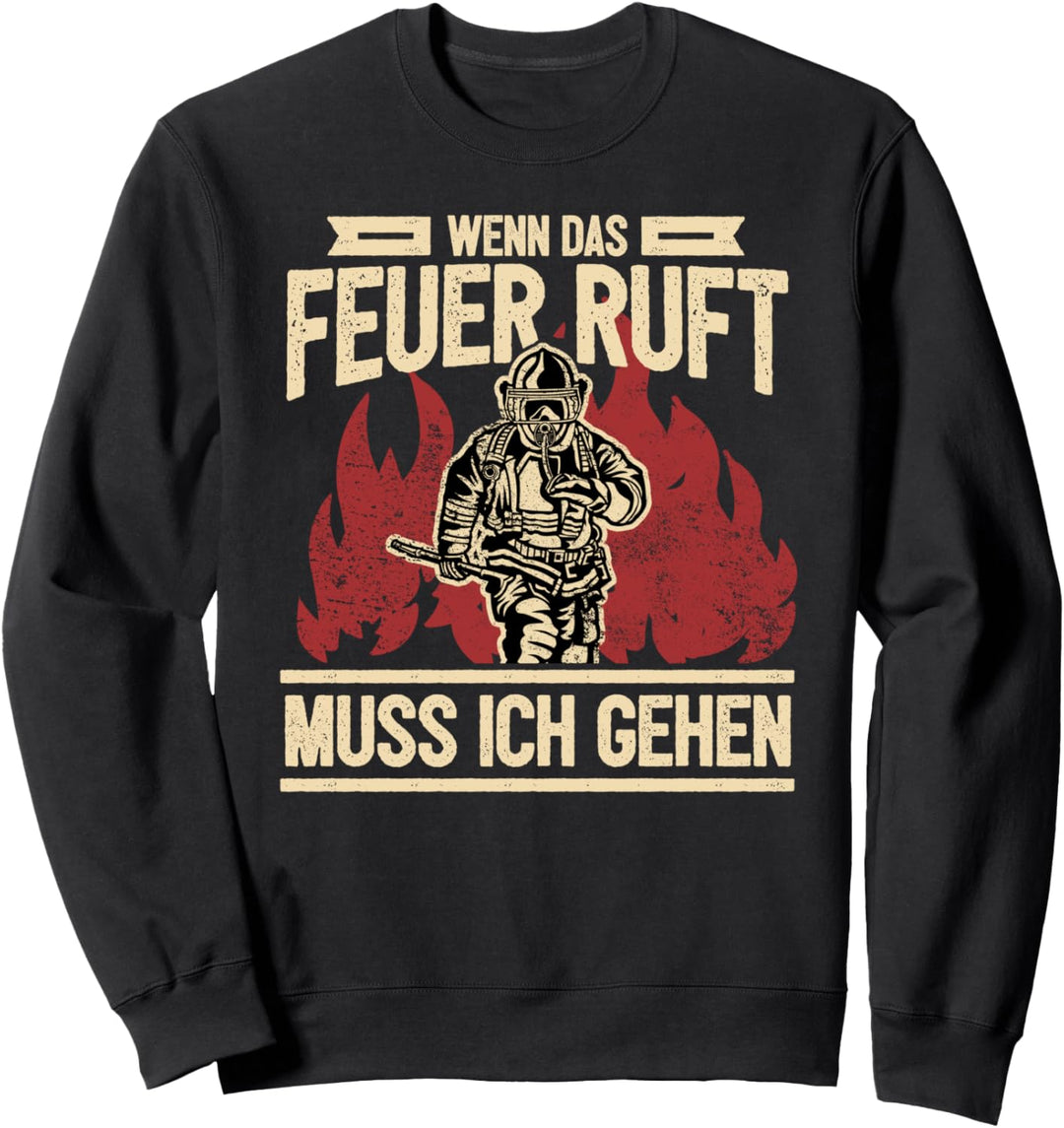 Feuerwehr I Wenn Das Feuer Ruft Sweatshirt