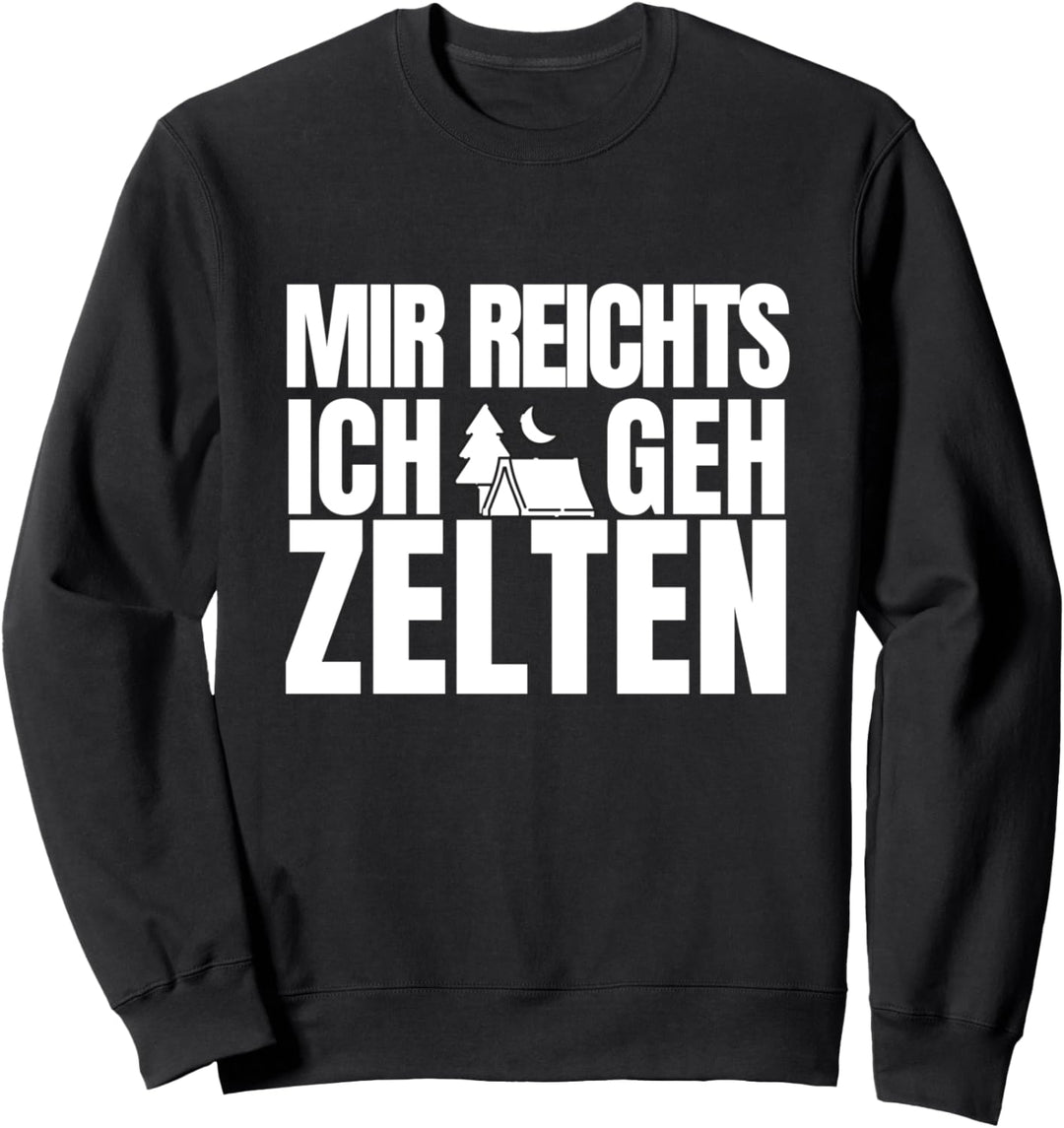 Mir Reichts Ich Geh Zelten - Camping Spruch Sweatshirt