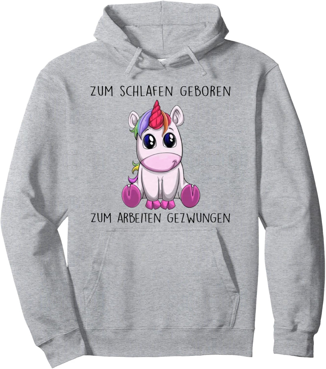 zum schlafen geboren zum arbeiten gezwungen einhorn Pullover Hoodie