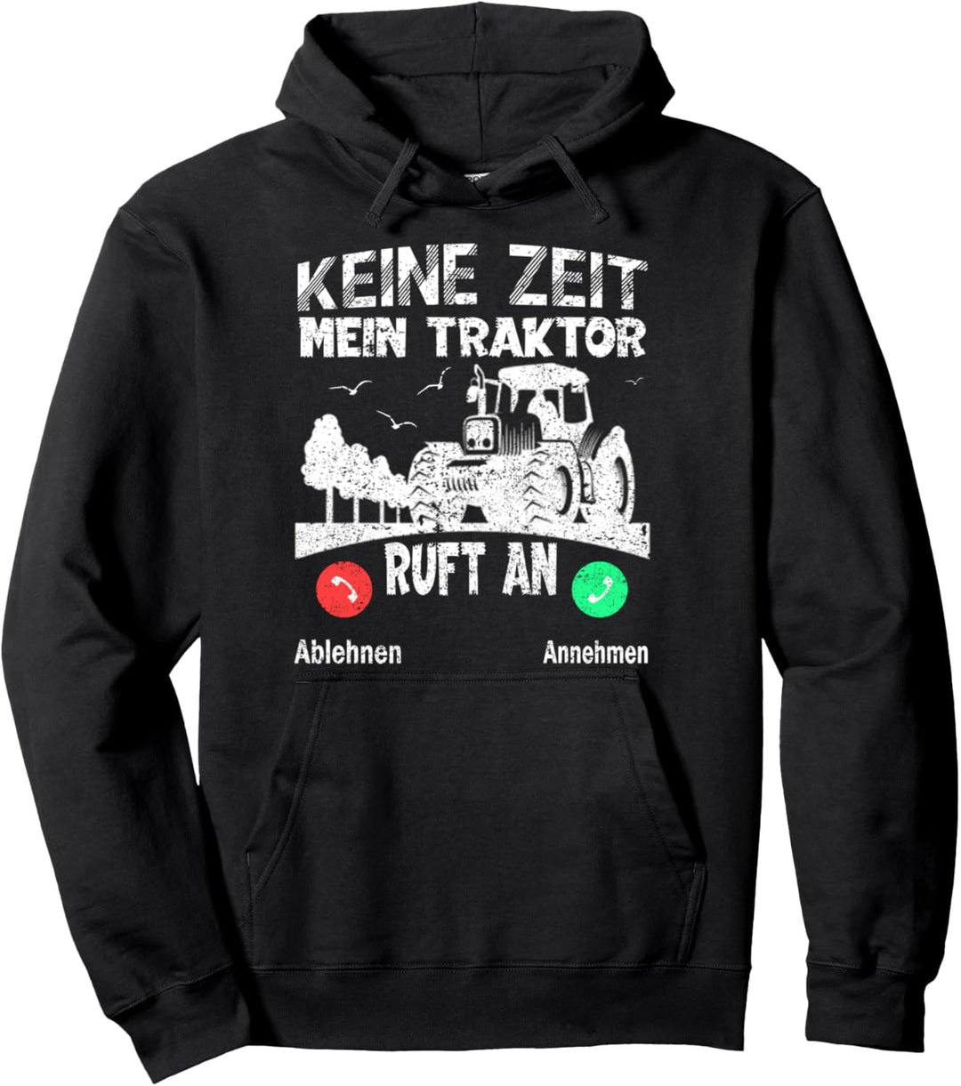 Keine Zeit mein Traktor ruft an Landwirt Spruch Bauern Pullover Hoodie