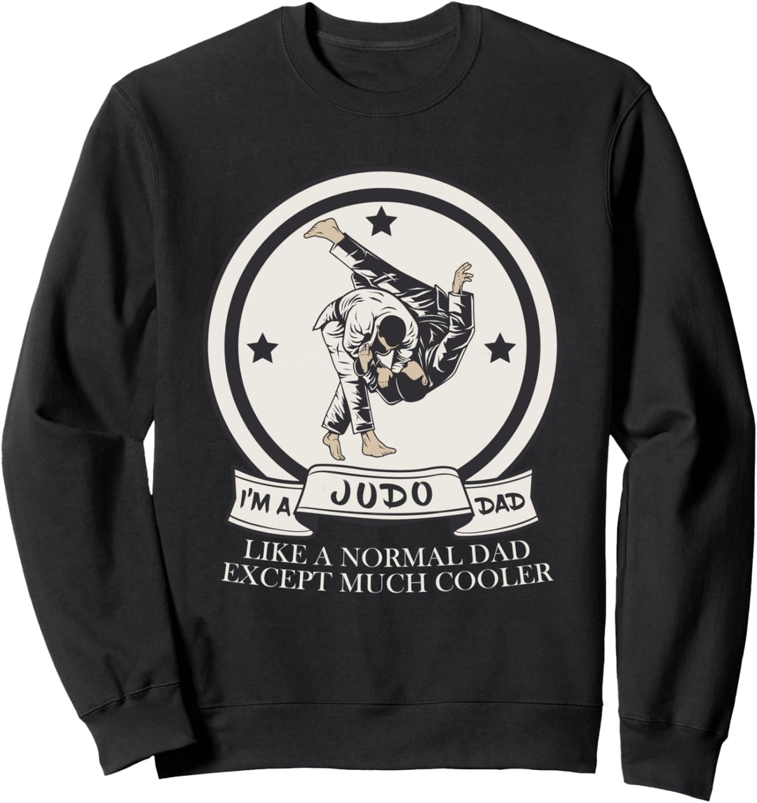Ich bin ein Judo-Dad wie ein normaler Dad, aber viel cooler Sweatshirt