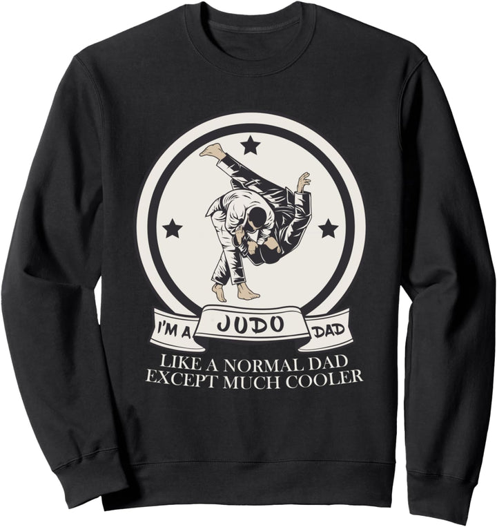 Ich bin ein Judo-Dad wie ein normaler Dad, aber viel cooler Sweatshirt