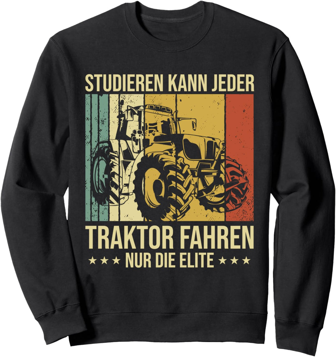 Bauern Landwirt Trecker Traktor Fahren Kann Nur Die Elite Sweatshirt