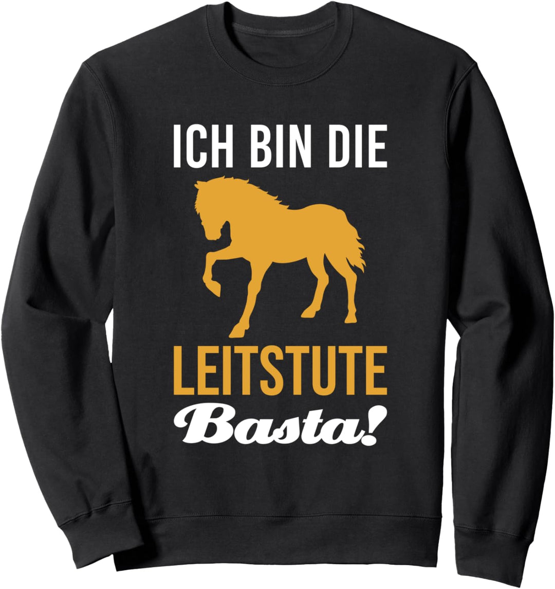 Ich bin die Leitstute Pferd Reiten Pferde Reitsport Sweatshirt
