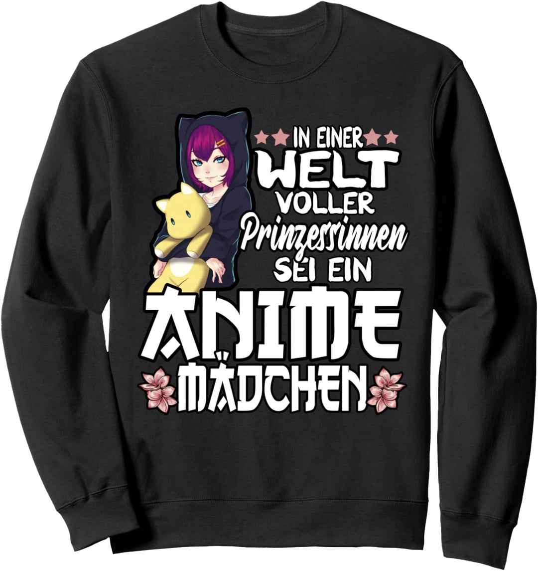In einer Welt voller Prinzessinnen sei ein Anime Mädchen Sweatshirt