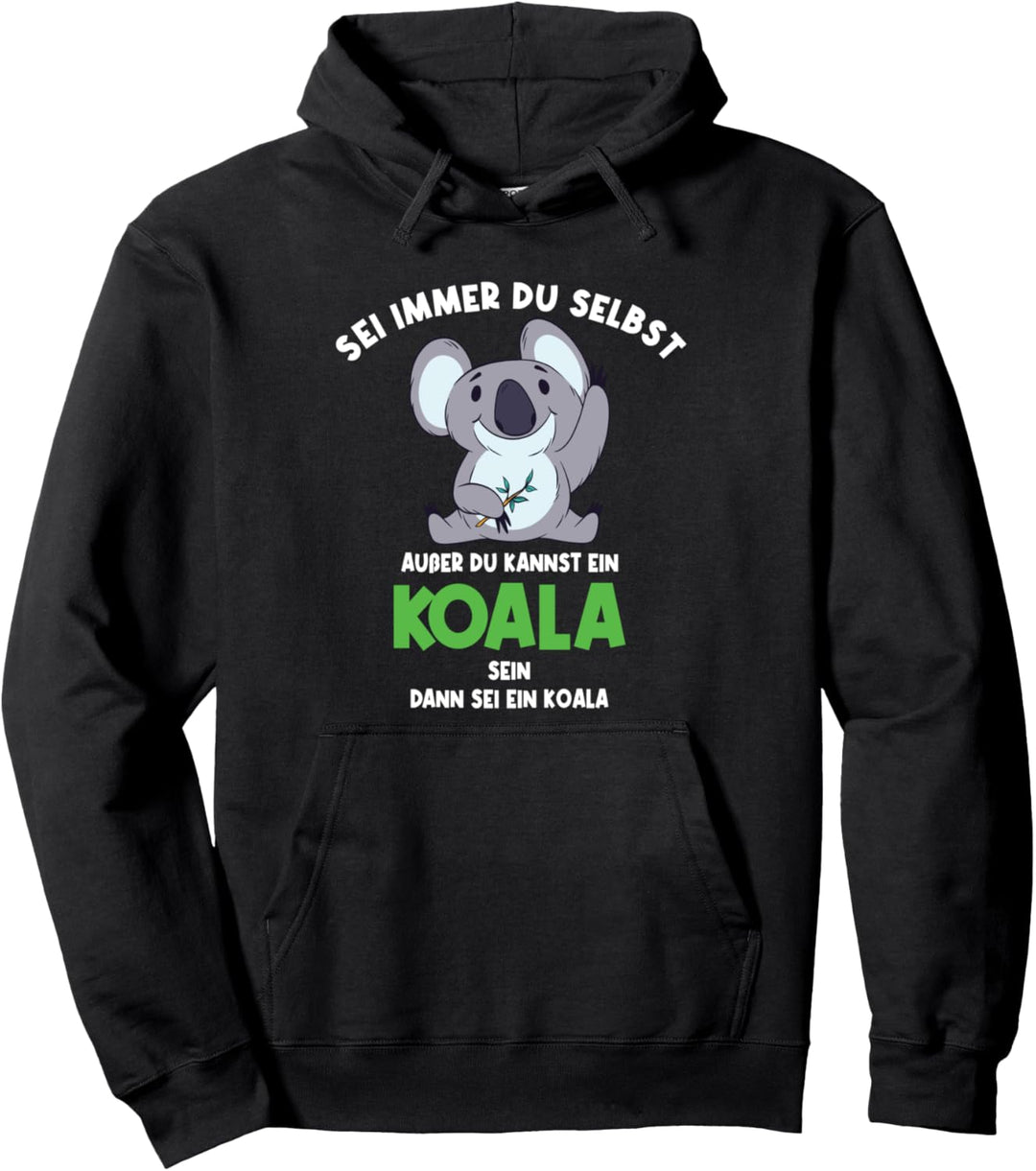 Koala sein | Sei immer du selbst Spruch Koala für Kinder Pullover Hoodie