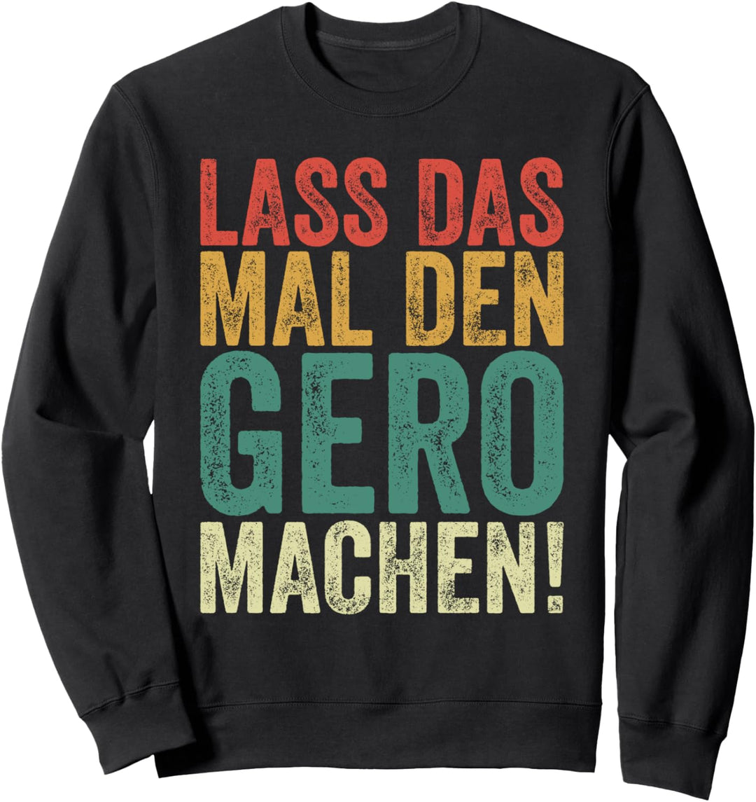 Retro Lass das mal den Gero machen Vintage Vornamen Sweatshirt