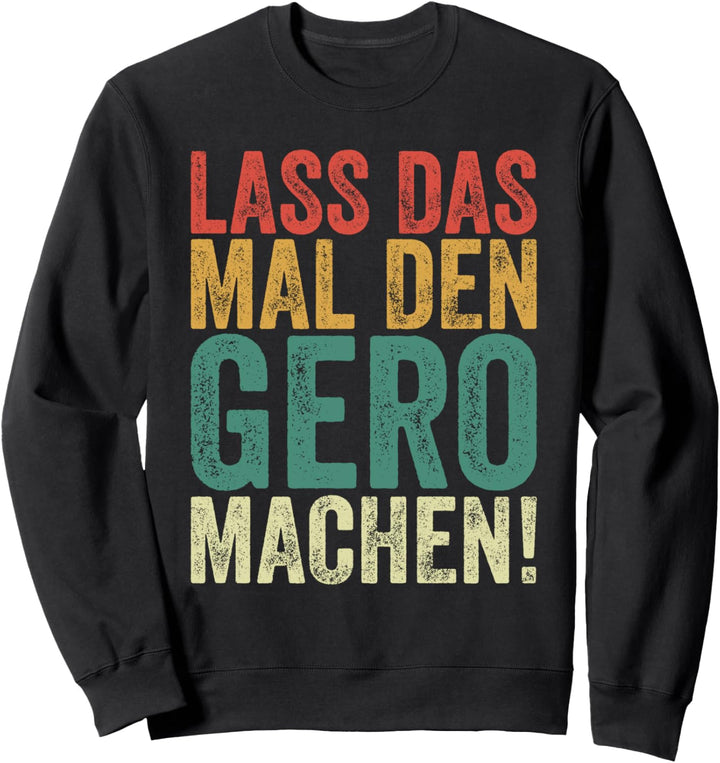 Retro Lass das mal den Gero machen Vintage Vornamen Sweatshirt