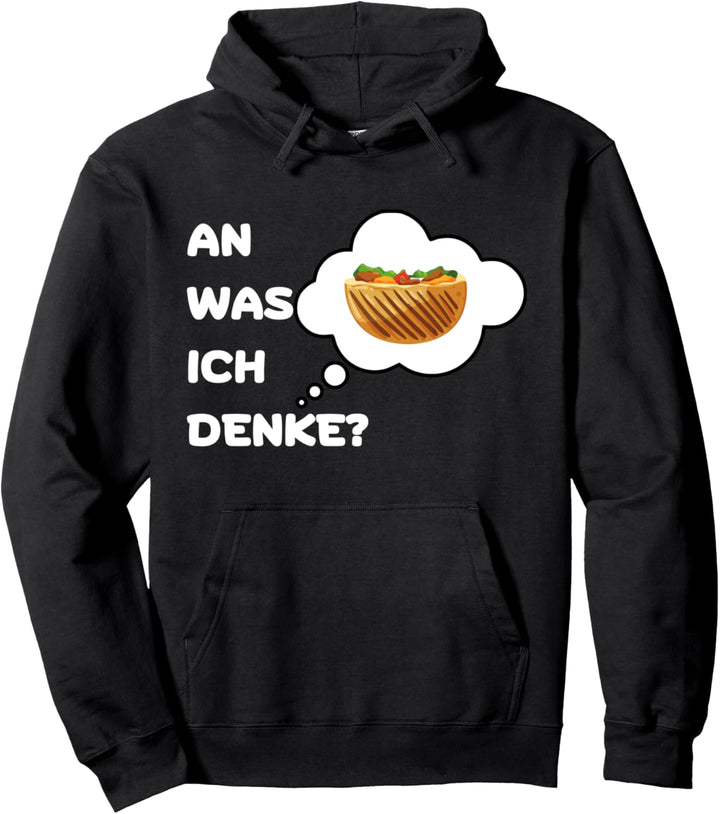 An was ich denke? Döner Kebab frisch vom Dönerverkäufer Pullover Hoodie