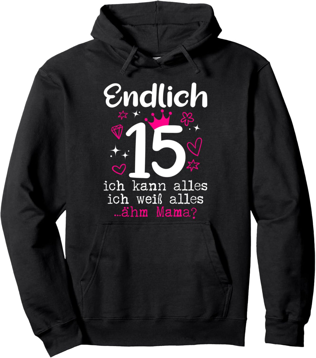 15 Geburtstag Mädchen Endlich 15 Jahre Pullover Hoodie