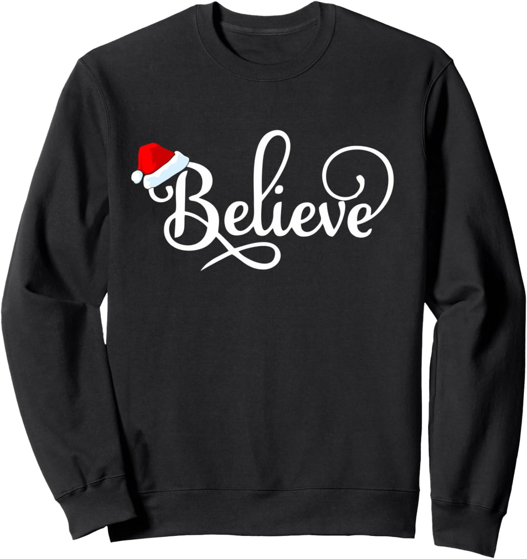 Believe Christmas Inspirational Cute Lettering Santa Hat Fun Sweatshirt