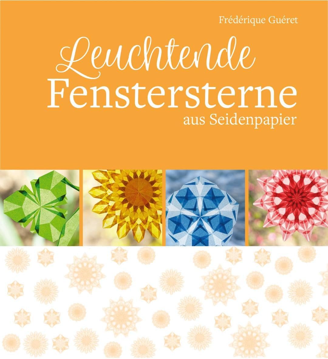 Leuchtende Fenstersterne: aus Seidenpapier, Taschenbuch