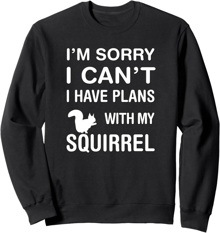 Pläne mit meinem Eichhörnchen - lustiges Sweatshirt