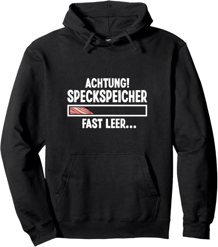 Achtung Speckspeicher Fast Leer Hunger auf Bacon Sprüche Pullover Hoodie
