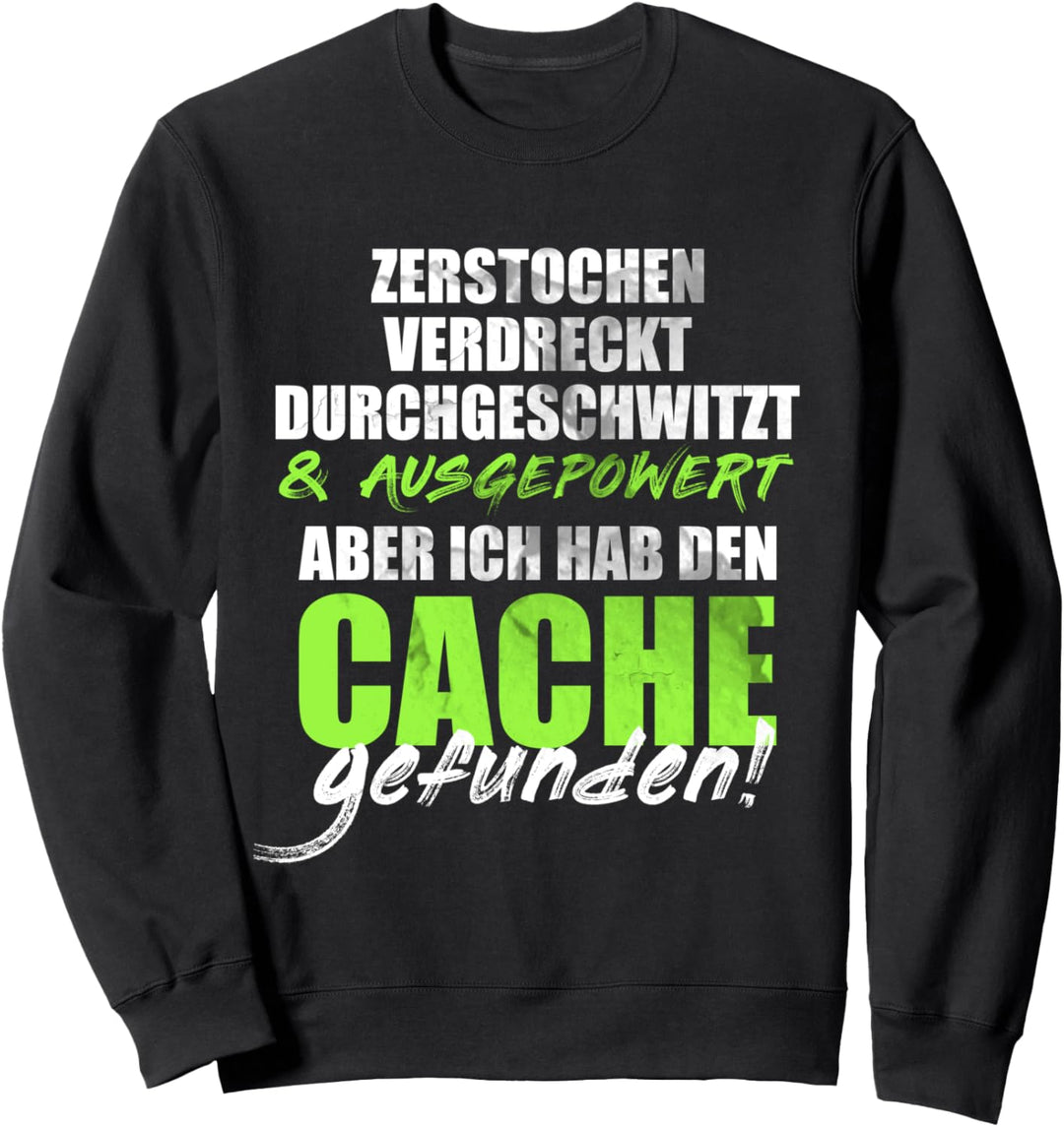 Geocaching Spruch Geocacher Cache Witz GPS Geschenk Sweatshirt