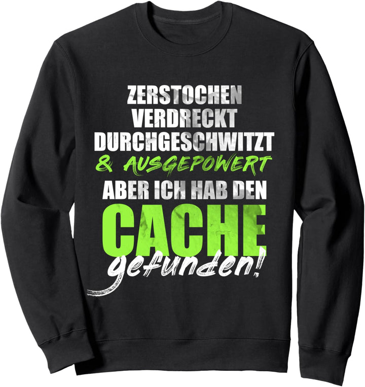 Geocaching Spruch Geocacher Cache Witz GPS Geschenk Sweatshirt